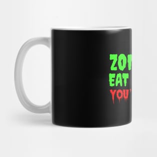 Zombies eat brains. Mug